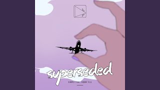 Superseded (Original Mix)