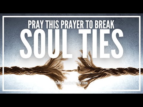 Prayer For Soul Ties | Prayer For Breaking Soul Ties Once and For All