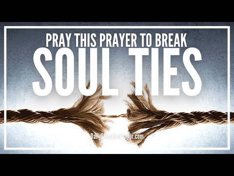 Prayer For Soul Ties | Prayer For Breaking Soul Ties Once and For All Video