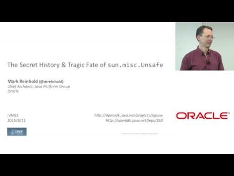 JVMLS 2015 - The Secret History and Tragic Fate of sun.misc.Unsafe