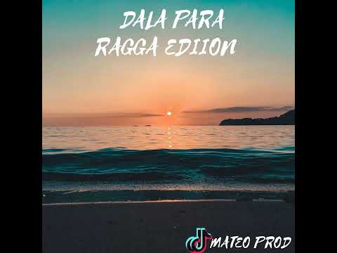 DALA PARA _  RAGGA EDITION 1 ( MATEO PROD)