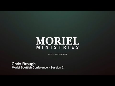 Moriel Scottish Conference - Chris Brough - Session 2 - 25-Oct-2025