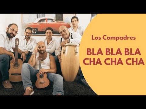 Los Compadres - Bla Bla Bla Cha Cha Cha