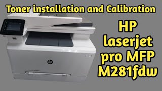 hp laserjet pro mfp m281 toner installation and calibration