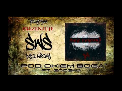 SWS/BEZ NAZWY - "POD OKIEM BOGA" ft. ENCEHA