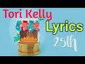 Tori Kelly - 25th Lyrics