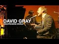 DAVID GRAY - Disappearing World (Live in London)