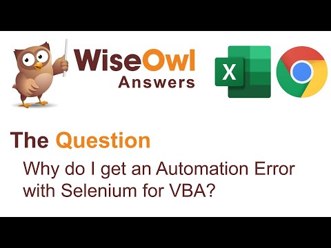 Wise Owl Answers - Why do I get an Automation Error with Selenium for VBA?