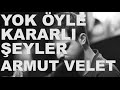 Yok Öyle Kararlı Şeyler - Armut Velet / Kayda Değer ...