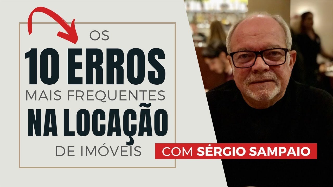 OS 10 ERROS MAIS FREQUENTES NA LOCAÇÃO DE IMÓVEIS | COMO ADMINISTRAR IMÓVEIS
