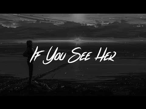 download lagu mp3 mp4 If You See Her Lyrics, download lagu If You See Her Lyrics gratis, unduh video klip If You See Her Lyrics