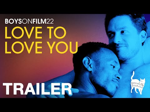 Thumbnail of the video: BOYS ON FILM 22: LOVE TO LOVE YOU - Official Trailer - Peccadillo Pictures