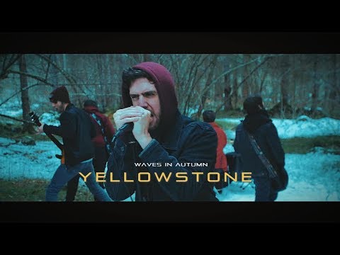 Waves in Autumn - Yellowstone (Official Music Video) online metal music video by WAVES IN AUTUMN