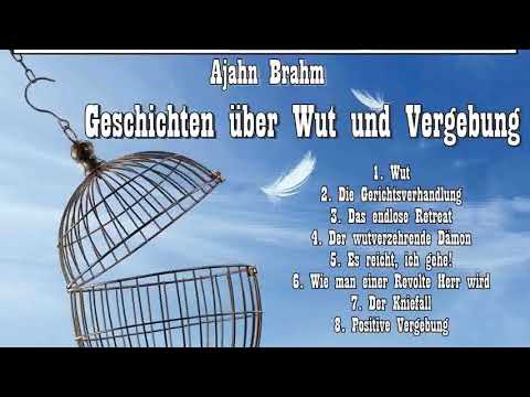 Geschichten über Wut und Vergebung - Ajahn Brahm