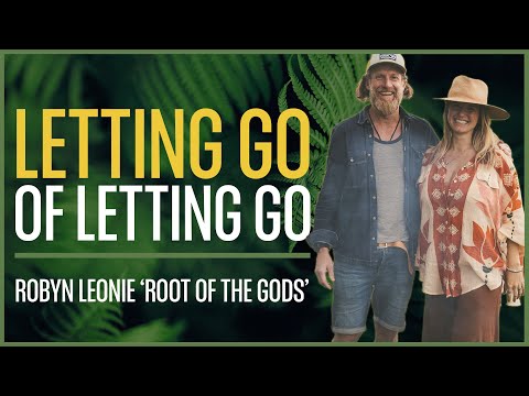 Letting Go Of Letting Go, A conversation with Robyn Leonie