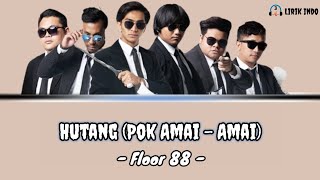 Download lagu Floor 88 - Hutang (Lirik Lagu) Pok Amai Amai belalang Kupu-kupu | Lirik Lagu Pop Malaysia mp3
