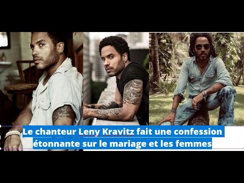 Le chanteur Lenny Kravitz fait une confession étonnante sur le mariage et les femmes