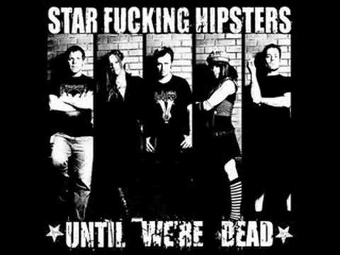 StarFucking Hipsters - Two Cups Of Tea