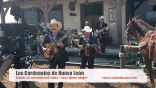 Los Cardenales de Nuevo León - Detrás de cámaras del Video &quot;Acaríciame mujer&quot;