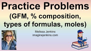 Practice Problems Help Video (gram formula mass, percent composition, types of formulas and moles)