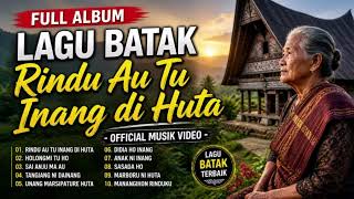 Download lagu Ful Album Lagu Batak tentang Rindu Au Tu Inang di Huta - Musik Video mp3 Download lagu Ful Album Lagu Batak tentang Rindu Au Tu Inang di Huta - Musik Video mp3