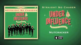 Straight No Chaser - Nutcracker
