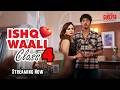 Ishq Waali Class EP 4 OUT NOW The Storm Begins Now Madirakshi Mundle The Little Cinema Company