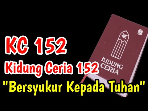 KC 152 BERSYUKUR KEPADA TUHAN - O Come, Let Us Sing to the Lord - KURRE SUMANGA LAKO PUANG || KJ 299