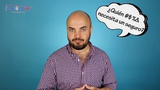 ¿¡¿¡Quién #$%& necesita un Seguro de Vida!?!?