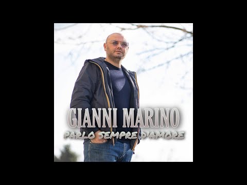 Gianni Marino - Parlo Sempre D'Amore (Official 2022)