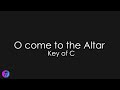 O Come to the Altar - Elevation Worship | Piano Karaoke [Higher Key of C]