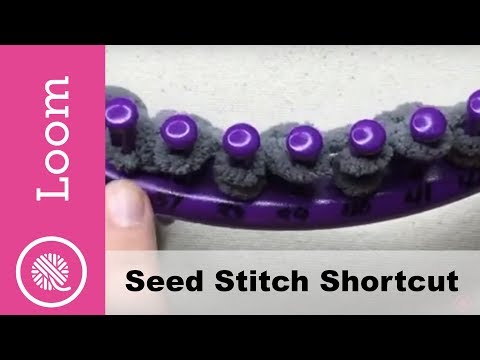 Loom Knit: Seed Stitch with shortcut