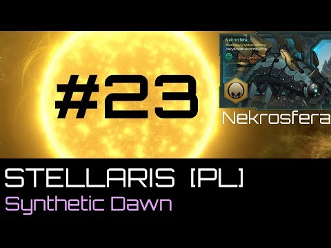 Stellaris  Nekrosfera (PL), cz.23 - składy części zamiennych (Synthetic Dawn DLC).