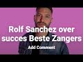 ROLF SANCHEZ over deelname BESTE ZANGERS en zijn collab met TABITHA?! | Add Comment