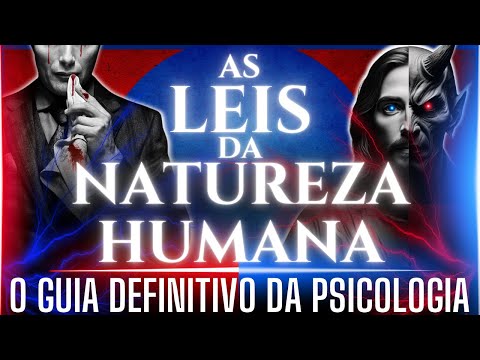 AS LEIS DA NATUREZA HUMANA | O GUIA DEFINITIVO DA PSICOLOGIA