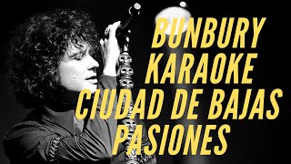 Enrique Bunbury - Ciudad de bajas pasiones - Karaoke