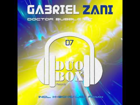 Gabriel Zani - Doctor Bubble (Original Mix)