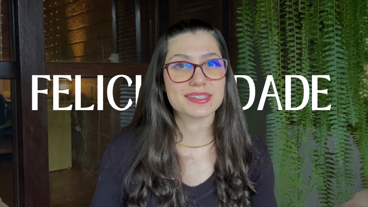 FELICIDADE o que ninguém te conta