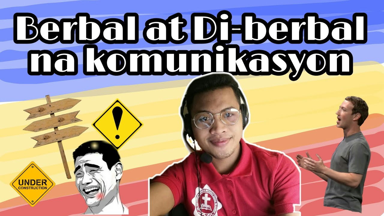 Uri ng Komunikasyon : Berbal at Di - Berbal na Komunikasyon #UriNgKomunikasyon