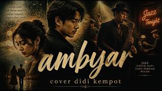 Download lagu Ambyar 🎷 Jazz Fusion Cover | Nuansa Galau Bertemu Groove Modern by Safira  mp3