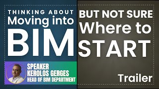 Thinking about moving into BIM - But not sure where to start - Trailer
