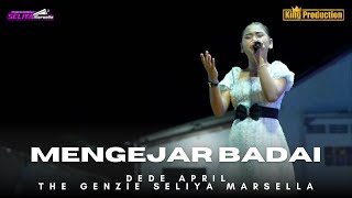 Download lagu MENGEJAR BADAI - DEDE APRIL || THE GEN ZIE OF PANTURA SELIYA MARSELLA mp3