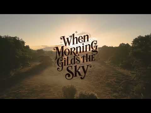 Cover image for YouTube video When Morning Gilds the Sky