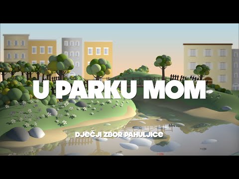 Dječji zbor Pahujice - U mom parku (Official Lyric Video)