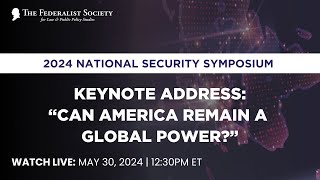 Click to play: Lunch & Keynote Address - Can America Remain a Global Power?