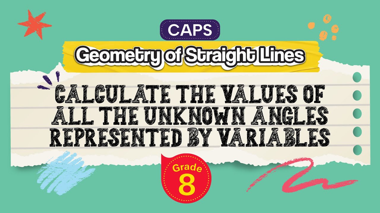 Calculate the Values of all The Unknown Angles Represented by Variables