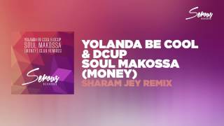 Yolanda Be Cool &amp; DCUP - Soul Makossa (Money) (Sharam Jey Remix)