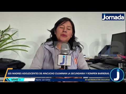 105 madres adolescentes de Ayacucho culminan la secundaria y rompen barreras de discriminación