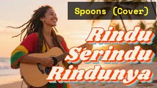 Download lagu Rindu Serindu Rindunya | Spoons (Cover) Reggae Version mp3