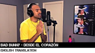 Bad Bunny - Desde El Corazón | ENGLISH TRANSLATION